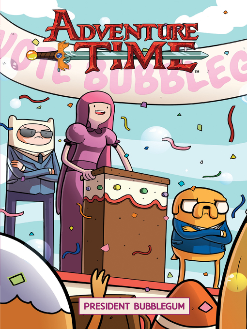 Title details for Adventure Time: President Bubblegum by Pendleton Ward - Wait list